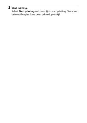 Page 230
210Connections
3
Start printing.
Select  Start printing  and press J to start printing.
 To  c a n c e l  
before all copies have been printed, press  J. 
