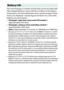 Page 383
363
Technical Notes
The movie footage or number of shots that can be recorded with 
fully-charged batteries varies with the condition of the battery, 
temperature, the interval between shots, and the length of time 
menus are displayed.
 Sample figures for EN-EL14a (1230 mAh) 
batteries are given below.
• Photographs, single-frame  release mode (CIPA standard
1): 
Approximately 700 shots
• Photographs, continuous release mode (Nikon standard2): 
Approximately 2500 shots
• Movies : Approximately 55...