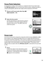 Page 55
38
Focus Point Selection
In manual focus mode or when autofocus is combined with AF-area modes other 
than e (Auto-area AF ), you can choose from 39 focus points, making it possible to 
compose photographs with the main su bject almost anywhere in the frame.
1Choose an AF-area mode other than e 
( Auto-area AF ; 
036).
2Select the focus point.
Use the multi selector to select the focus point in 
the viewfinder or information display while the 
exposure meters are on.
 Press  J to select the 
center...