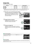 Page 61
44
Image Size
Choose a size for JPEG images:
1Place the cursor in the information display.
If shooting information is not displayed in 
the monitor, press the P button.
 Press the 
P  button again to place the cursor in the 
information display.
2Display image size options.
Highlight the current image size in the 
information display and press  J.
3Choose an image size.
Highlight an option and press  J. To  r e t u r n  t o  
shooting mode, press the shutter-release button 
halfway.
Image sizeSize...