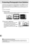 Page 214188
I
Protecting Photographs from Deletion
In full-frame, zoom, thumbnail, and calendar playback, the L (U ) button can be 
used to protect photographs from accidental deletion.
 Protected files can not be 
deleted using the  O (Q ) button or the  Delete option in the playback menu.
 Note 
that protected images  will be deleted when the memory card is formatted ( 031, 
250).
To protect a photograph:
1Select an image.
Display the image in full-frame playback or  playback zoom or highlight it in the...