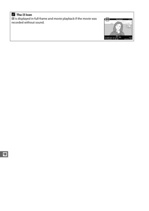 Page 200172
y
AThe 2 Icon
2  is displayed in full-frame and movie playback if the movie was 
recorded without sound. 