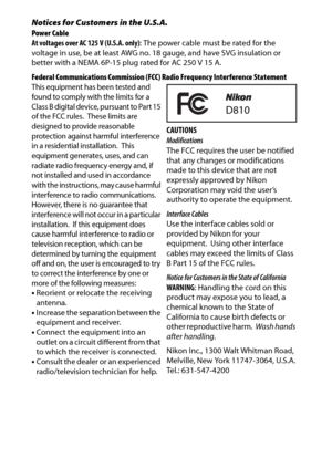 Page 20xviii
Notices for Customers in the U.S.A.Power Cable
At voltages over AC 125 V (U.S.A. only) : The power cable must be rated for the 
voltage in use, be at least AWG no. 18 gauge, and have SVG insulation or 
better with a NEMA 6P-15 plug rated for AC 250 V 15 A.
Federal Communications Commission (FCC) Radio Frequency Interference Statement
This equipment has been tested and 
found to comply with the limits for a 
Class B digital device, pursuant to Part 15 
of the FCC rules.
 These limits are 
designed...