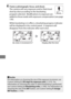 Page 160136
4Frame a photograph, focus, and shoot.
The camera will vary exposure and/or flash level 
shot-by-shot according to the bracketing 
program selected.
 Modifications to exposure are 
added to those made with exposure compensation (see page 
130).
While bracketing is in effect, a bracketing progress indicator 
will be displayed in the control panel.
 A segment will 
disappear from the indicator after each shot.
No. shots: 3; increment: 0.7 Display after first shot
ASee Also
For information on choosing...