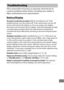 Page 483459
If the camera fails to function as expected, check the list of 
common problems below before consulting your retailer or 
Nikon-authorized service representative.
Battery/Display
Troubleshooting
The camera is on but does not respond: Wait for recording to end. If the 
problem persists, turn the camera off. If the camera does not turn off, 
remove and reinsert the battery or, if you are using an AC adapter, 
disconnect and reconnect the AC adapter.
 Note that although any data 
currently being...