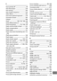 Page 525501
F
Face-priority AF ................................... 40
File information  ............................... 239
File naming  ........................................ 295
File number sequence  ................... 324
Filter effects  ....................................... 393
Fine-tune optimal exposure ........ 318
Firmware version ............................. 383
Fisheye ................................................ 406
Flash ......................... 189
, 196, 198, 428
Flash (White balance)...