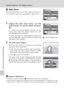 Page 110
96
Playback Options: The Playback Menu
Shooting, Playback, and Setup Menus
z Slide Show
Play back pictures stored in the internal memory or
on a memory card in an automated “slide show”.
1Display the slide show menu; use the
multi selector to choo se [Start] and press
d .
To change the interval between pictures, choose
[Frame intvl], select the desired interval time, and
press  d before choosing [Start].
To repeat the slide show automatically, enable [Loop]
and press  d before choosing [Start]. The...