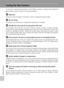 Page 130
116
Technical Notes
Caring for the Camera
To ensure continued enjoyment of this Nikon product, observe the following
precautions when using or storing the device.
jKeep dry
The device will be damaged if immersed in water or subjected to high humidity.
jDo not drop
The product may malfunction if subjected to strong shock or vibration.
jHandle the lens and all moving parts with care
Do not apply force to the lens, lens cover, mo nitor, memory card slot, or battery chamber.
These parts are easily damaged....