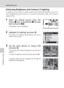 Page 62
48
Editing Pictures
More on Playback
Enhancing Brightness and Contrast: D-Lighting
D-Lighting can be used to create copies with enhanced brightness and con-
trast, brightening dark portions of a pi cture. Enhanced copies are stored as
separate files.
1Select the desired picture from full-
frame ( c26), or thumbnail ( c45) play-
back and press  m.
The playback menu is displayed.
2Highlight [D-Lighting] and press  d.
The results of D-Lighting enhancement can be con-
firmed in the monitor.
3Use the multi...