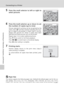 Page 94
80
Connecting to a Printer
Connecting to Televisions, Computers, and Printers
5Press the multi selector to left or right to
select pictures
6Press the multi selector up or down to set
the number of copies (up to nine)
Pictures selected for printing can be recognized by the
check mark (y) and the numeral indicating the num-
ber of copies to be printed. A check mark is not dis-
played with pictures for which 0 copies have been
specified and these pictures will not be printed.
Repeat steps 5–6 to select...