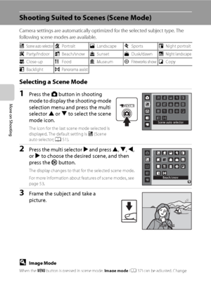 Page 6250
More on Shooting
Shooting Suited to Scenes (Scene Mode)
Camera settings are automatically optimized for the selected subject type. The 
following scene modes are available.
Selecting a Scene Mode
1Press the A button in shooting 
mode to display the shooting-mode 
selection menu and press the multi 
selector H or I to select the scene 
mode icon.
The icon for the last scene mode selected is 
displayed. The default setting is x (Scene 
auto selector; A51).
2Press the multi selector K and press H, I, J,...