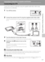 Page 123111
Connecting to Televisions, Computers and Printers
Connecting to Televisions, Computers and Printers
Connecting to a TV
Connect the camera to a television using the supplied audio/video cable to play 
back pictures on a television.
1Turn off the camera.
2Connect the camera to the TV using the supplied audio/video cable.
Connect the yellow plug to the video-in jack and the white plug to the audio-in jack on 
the TV. 
3Tune the television to the video channel.
See the documentation provided with your...