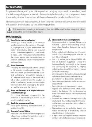 Page 4ii
To prevent damage to your Nikon product or injury to yourself or to others, read 
the following safety precautions in their entirety before using this equipment.  Keep 
these safety instructions where all those who use the product will read them.
The consequences that could result from failure to observe the precautions listed in 
this section are indicated by the following symbol:
This icon marks warnings, information that should be read before using this Nikon 
product to prevent possible injury.
WA...