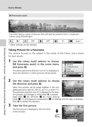 Page 5240
Scene Modes
Shooting Suited for the Scene - High-sensitivity Shooting Mode, Scene Mode* Other settings can be selected.
Taking Pictures for a Panorama
The camera focuses on the subject in the center of the frame. Use a tripod
for best results.
1Use the rotary multi selector to choose
[F Panorama assist] in the scene menu
and press d.
The yellow panorama direction icon (E) is displayed to
show the direction in which pictures will be joined.
2Use the rotary multi selector to choose
the direction and...