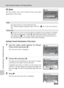 Page 120108
Basic Camera Setup: The Setup Menu
Shooting, Playback, and Setup Menus
W Date
Set the camera clock and choose home and travel
destination time zones.
Setting Travel Destination Time Zone
1Use the rotary multi selector to choose
[Time zone] and press d.
The time zone menu is displayed.
2Choose Y and press d.
The date and time displayed on the monitor changes
according to the region currently selected.
If daylight saving time is in effect, use the rotary multi
selector to choose [Daylight saving] and...