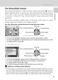 Page 219
Basic Operations
Introduction
The Rotary Multi Selector
The rotary multi selector is made up of the rotating ring and the dbutton.
When selecting menus or pictures, you can either press the rotating ring up,
down, left, or right, or rotate it. When choosing from numerous menu items
or pictures, rotating the ring is recommended for easy scrolling and faster
operation.
This section describes standard uses of the rotary multi selector to select
modes, select menu options, and to apply selection.
For the...