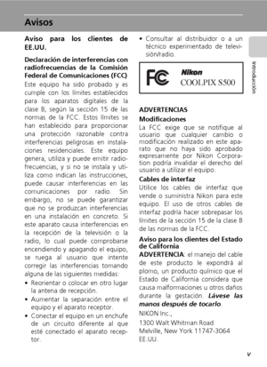 Page 7v
Introducción
Avisos
Aviso para los clientes de
EE.UU.
Declaración de interferencias con
radiofrecuencias de la Comisión
Federal de Comunicaciones (FCC)
Este equipo ha sido probado y es
cumple con los límites establecidos
para los aparatos digitales de la
clase B, según la sección 15 de las
normas de la FCC. Estos límites se
han establecido para proporcionar
una protección razonable contra
interferencias peligrosas en instala-
ciones residenciales. Este equipo
genera, utiliza y puede emitir radio-...