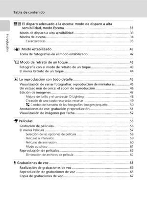 Page 10viii
Tabla de contenido
Introducción
KnEl disparo adecuado a la escena: modo de disparo a alta 
sensibilidad, modo Escena ....................................................................33
Modo de disparo a alta sensibilidad .............................................................. 33
Modos de escena ............................................................................................. 34
Características...