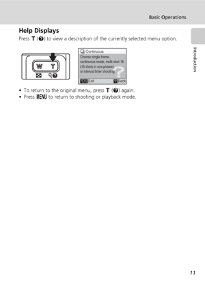 Page 2311
Basic Operations
Introduction
Help Displays
Press v (l) to view a description of the currently selected menu option. 
• To return to the original menu, press v (l) again.
• Press m to return to shooting or playback mode.
qContinuous
Exit BackChoose single frame, 
continuous mode, multi-shot 16
(16 shots in one picture),
or interval timer shooting.
Downloaded From camera-usermanual.com Nikon Manuals 