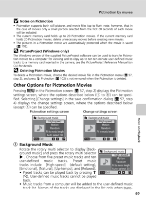 Page 7159
Pictmotion by muvee
More on Playback
jNotes on Pictmotion• Pictmotion supports both still pictures and movie files (up to five); note, however, that in
the case of movies only a small portion selected from the first 60 seconds of each movie
will be included.
• The current memory card holds up to 20 Pictmotion movies. If the current memory card
holds 20 Pictmotion movies, delete unnecessary movies before creating new movies. 
• The pictures in a Pictmotion movie are automatically protected when the...