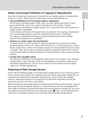 Page 153
Information and Precautions
Introduction
Notice Concerning Prohibition of Copying or Reproduction
Note that simply being in possession of material that was digitally copied or reproduced by 
means of a scanner, digital camera or other device may be punishable by law.
•Items prohibited by law from being copied or reproduced
Do not copy or reproduce paper money, coins, securities, government bonds or local 
government bonds, even if such copies or reproductions are stamped “Sample”.
The copying or...