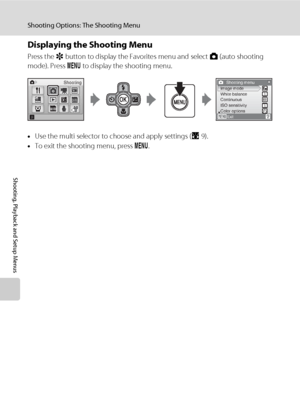 Page 10894
Shooting Options: The Shooting Menu
Shooting, Playback and Setup Menus
Displaying the Shooting Menu
Press the r button to display the Favorites menu and select A (auto shooting 
mode). Press d to display the shooting menu.
•Use the multi selector to choose and apply settings (A9).
•To exit the shooting menu, press d.
ShootingShooting menu
Image mode
White balance
Continuous
ISO sensitivity
Color options
Exit
Downloaded From camera-usermanual.com Nikon Manuals 