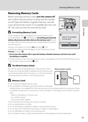 Page 3319
Inserting Memory Cards
First Steps
Removing Memory Cards
Before removing memory cards, turn the camera off 
and confirm that the power-on lamp and the monitor 
are off. Open the battery-chamber/memory card slot 
cover and press the card in 1 to partially eject the card 
2. The card can then be removed by hand.
BFormatting Memory Cards
If the message at right is displayed, the memory card must be 
formatted before use (A126). Note that formatting permanently 
deletes all pictures and other data on the...