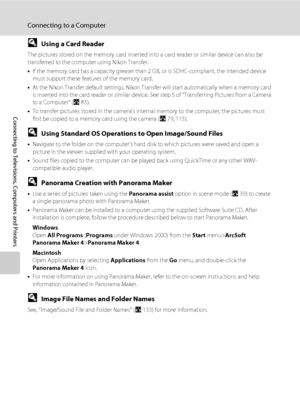 Page 9884
Connecting to a Computer
Connecting to Televisions, Computers and Printers
DUsing a Card Reader
The pictures stored on the memory card inserted into a card reader or similar device can also be 
transferred to the computer using Nikon Transfer.
•If the memory card has a capacity greater than 2 GB, or is SDHC-compliant, the intended device 
must support these features of the memory card.
•At the Nikon Transfer default settings, Nikon Transfer will start automatically when a memory card 
is inserted into...