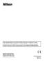 Page 172No reproduction in any form of this manual, in whole or in part 
(except for brief quotation in critical articles or reviews), may be 
made without written authorization from NIKON CORPORATION.
Printed in Europe
CT8G01(11)
6MMA7811-01© 2008  Nikon Corporation
Downloaded From camera-usermanual.com Nikon Manuals 