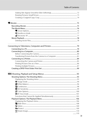 Page 11ix
Table of Contents
Making Skin Appear Smoother (Skin Softening) .............................................................................. 72
Resizing Pictures: Small Picture................................................................................................................... 73
Creating a Cropped Copy: Crop ................................................................................................................. 74
D Movies...
