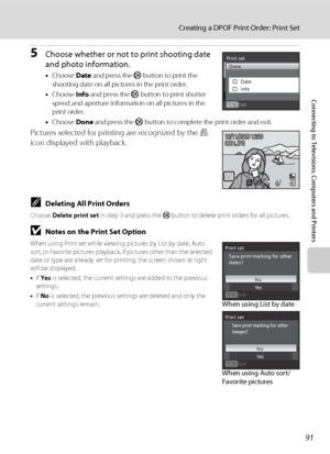 Page 10391
Creating a DPOF Print Order: Print Set
Connecting to Televisions, Computers and Printers
5Choose whether or not to print shooting date 
and photo information.
•Choose Date and press the k button to print the 
shooting date on all pictures in the print order.
•Choose Info and press the k button to print shutter 
speed and aperture information on all pictures in the 
print order.
•Choose Done and press the k button to complete the print order and exit.
Pictures selected for printing are recognized by...