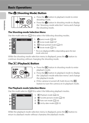 Page 208
Introduction
Basic Operations
The A (Shooting Mode) Button
The Shooting-mode Selection Menu
Use the multi selector (A9) to select the following shooting modes.
While the shooting-mode selection menu is displayed, press the A button to 
continue shooting without changing the shooting mode.
The c (Playback) Button
The Playback-mode Selection Menu
Use the multi selector (A9) to select the following playback modes.
While the playback-mode selection menu is displayed, press the c button to 
return to...