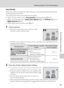 Page 115103
Shooting Options: The Shooting Menu
Shooting, Playback and Setup Menus
Face Priority
When the camera is pointed at a face, the face is automatically detected and the 
camera focuses on the face.
Face priority functions in the following situations.
•When AF area mode is set to Face priority (default setting) (A101)
•When scene mode is set to Scene auto selector (A34), Portrait (A34), or 
Night portrait (A35)
•When using smart portrait mode (A47)
1Frame a picture.
•When the camera detects a face, that...