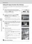 Page 8472
Editing Pictures
More on Playback/In-Camera Editing
Making Skin Appear Smoother (Skin Softening)
Skin softening can be applied to faces that are detected in pictures already taken, 
to make skin appear smoother. Pictures edited with this function are stored as 
separate files.
1Select the desired picture from full-frame 
(A26) or thumbnail (A50) playback mode 
and press the d button.
•The playback menu is displayed.
2Use the multi selector to choose e Skin 
softening and press the k button.
•The...