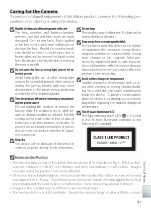 Page 10191
Technical Notes Notes on the Monitor
•  The monitor may contain a few pixels that are always lit or that do not light.  This is a char- acteristic common to all TFT LCD displays, and does not indicate a malfunction.  Images 
recorded using the product will not be aﬀ  ected.
•  When you frame bright subjects, vertical comet-like streaks that whiten toward either end  may appear in the display.  This phenomenon, known as “ smear,” does not appear in the ﬁ nal 
photograph and does not indicate a...