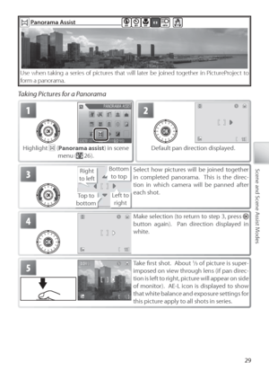 Page 3929
Scene and Scene Assist Modes
  Pan ora m a A ssis tP anorama Assist  OFFOFFOFFAUTO
Use when taking a series of pictures that will later be joined together in PictureProject to 
fo rm  a panorama.
Taking Pictures for a Panorama
1
H ighlight  (P anorama assist ) in scene 
menu ( 26).
2
Default pan direction displayed.
3S elect how pictures will be joined together 
in completed panorama.  This is the direc-
tion in which camera will be panned after 
each shot.
T op to 
bottom
R ight 
to  left
Left to...