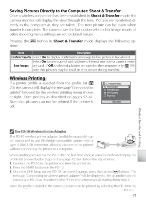 Page 8373
Wireless Transfer and Printing
Sa ving Pictures Directly to the Computer: Shoot & Transfer
Once a wireless connection has been established in  Shoot & Transfer mode, the 
camera monitor will display the view through the lens.  Pictures are transferred di-
re ctly to the computer as they are taken.  The next picture can be taken when 
transfer is complete.  The camera uses the last option selected for image mode; all 
other shooting menu settings are set to default values.
Pr essing the 
 button in...