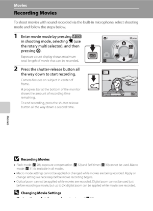 Page 6452
Movies
Movies
Recording Movies
To shoot movies with sound recorded via the built-in microphone, select shooting 
mode and follow the steps below.
1Enter movie mode by pressing e 
in shooting mode, selecting D (use 
the rotary multi selector), and then 
pressing k.
Exposure count display shows maximum 
total length of movie that can be recorded.
2Press the shutter-release button all 
the way down to start recording.
Camera focuses on subject in center of 
frame.
A progress bar at the bottom of the...