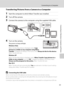 Page 7563
Connecting to a Computer
Connecting to Televisions, Computers and Printers
Transferring Pictures from a Camera to a Computer
1Start the computer to which Nikon Transfer was installed.
2Turn off the camera. 
3Connect the camera to the computer using the supplied USB cable.
4Turn on the camera.
The power-on lamp will light.
Windows Vista
When the AutoPlay dialog is displayed, select Copy 
pictures to a folder on my computer using Nikon 
Transfer. To bypass this dialog in the future, check Always do this...