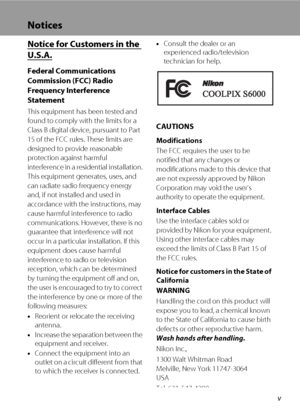 Page 7v
Notices
Notice for Customers in the 
U.S.A.
Federal Communications 
Commission (FCC) Radio 
Frequency Interference 
Statement
This equipment has been tested and 
found to comply with the limits for a 
Class B digital device, pursuant to Part 
15 of the FCC rules. These limits are 
designed to provide reasonable 
protection against harmful 
interference in a residential installation. 
This equipment generates, uses, and 
can radiate radio frequency energy 
and, if not installed and used in 
accordance...