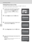 Page 128116
Connecting to a Printer
Connecting to Televisions, Computers and Printers
Printing Pictures One at a Time
After properly connecting the camera to the printer (A115), follow the 
procedures described below to print a picture.
1Use the rotary multi selector to choose the 
desired picture and press the k button.
Rotate the zoom control to f (h) to display 12 
thumbnails, and g (i) to switch back to full-frame 
playback.
2Choose Copies and press the k button.
3Choose the desired number of copies (up to...