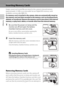 Page 3220
First Steps
Inserting Memory Cards
Image, sound, and movie files are stored in the camera’s internal memory 
(approximately 32 MB) or on removable Secure Digital (SD) memory cards 
(available commercially; A145).
If a memory card is inserted in the camera, data are automatically stored on 
the memory card and data recorded to the memory card can be played back, 
deleted, or transferred. Remove the memory card to store data in the internal 
memory, or play back, delete, or transfer data from the...