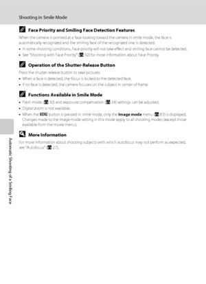 Page 6250
Shooting in Smile Mode
Automatic Shooting of a Smiling Face
CFace Priority and Smiling Face Detection Features
When the camera is pointed at a face looking toward the camera in smile mode, the face is 
automatically recognized and the smiling face of the recognized one is detected.
•In some shooting conditions, Face priority will not take effect and smiling face cannot be detected.
•See “Shooting with Face Priority” (A92) for more information about Face Priority.
COperation of the Shutter-Release...