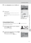 Page 8977
Connecting to a Printer
Connecting to Televisions, Computers, and Printers
6Choose Start print and press the k button.
7Printing starts.
Monitor display returns to that shown in step 1 when 
printing is complete.
To cancel before all copies have been printed, press the 
k button.
Printing Multiple Pictures
After connecting the camera to the printer correctly (A75), print pictures by 
following the procedure below.
1When the print selection screen is displayed, 
press the d button.
The print menu is...