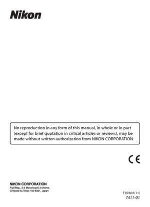 Page 176
© 2009  Nikon Corporation
FX9A01(11)
6MM67411-01
No reproduction in any form of this manual, in whole or in part 
(except for brief quotation in critical articles or reviews), may be 
made without written authorization from NIKON CORPORATION.
Downloaded From camera-usermanual.com Nikon Manuals 