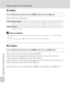 Page 130
118
Playback Options: The Playback Menu
Shooting, Playback and Setup Menus
cDelete
Delete selected or all pictures.
CNotes on Deletion
•Once deleted, pictures cannot be recovered. Tr ansfer important images to a computer before 
deletion.
• Pictures marked with the  s icon are protected and cannot be deleted.
d Protect
Protect selected pictures from accidental deletion.
Select the picture and apply the setting in the picture selection screen (see 
“Selecting Pictures” ( A116) for more information)....