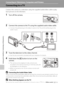 Page 98
86
Connecting to Televisions, Computers and Printers
Connecting to Televisions, Computers and Printers
Connecting to a TV
Connect the camera to a television using the supplied audio/video cable to play 
back pictures on the television.
1Turn off the camera.
2Connect the camera to the TV using the supplied audio/video cable.
•Connect the yellow plug to the video-in jack on the T V, and the white plug to the 
audio-in jack.
3Tune the television to the video channel.
•See the documentation provided with...