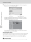 Page 9482
Connecting to a Computer
Connecting to Televisions, Computers and Printers
5Confirm that the source device is displayed in the transfer options 
Source panel and click Start Transfer.
At the Nikon Transfer default settings, all pictures are transferred to the computer.
At the Nikon Transfer default settings, ViewNX starts automatically when transfer is 
complete and transferred pictures can be viewed.
For more information on using Nikon Transfer or ViewNX, refer to help information 
contained in Nikon...