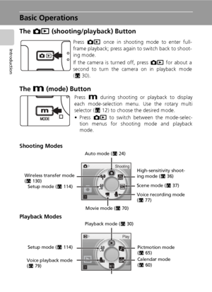 Page 2410
Introduction
Basic Operations
The o (shooting/playback) Button
The D (mode) Button
Press D during shooting or playback to display
each mode-selection menu. Use the rotary multi
selector (c12) to choose the desired mode.
•Press o to switch between the mode-selec-
tion menus for shooting mode and playback
mode.
Shooting Modes
Playback Modes
Press o once in shooting mode to enter full-
frame playback; press again to switch back to shoot-
ing mode.
If the camera is turned off, press o for about a
second...