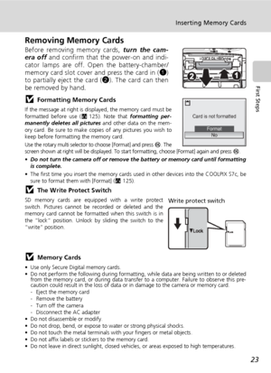 Page 3723
Inserting Memory Cards
First Steps
Removing Memory Cards
Before removing memory cards, turn the cam-
era off and confirm that the power-on and indi-
cator lamps are off. Open the battery-chamber/
memory card slot cover and press the card in (1)
to partially eject the card (2). The card can then
be removed by hand.
jFormatting Memory Cards
If the message at right is displayed, the memory card must be
formatted before use (c125). Note that formatting per-
manently deletes all pictures and other data on...